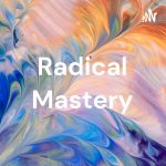 Radical Mastery